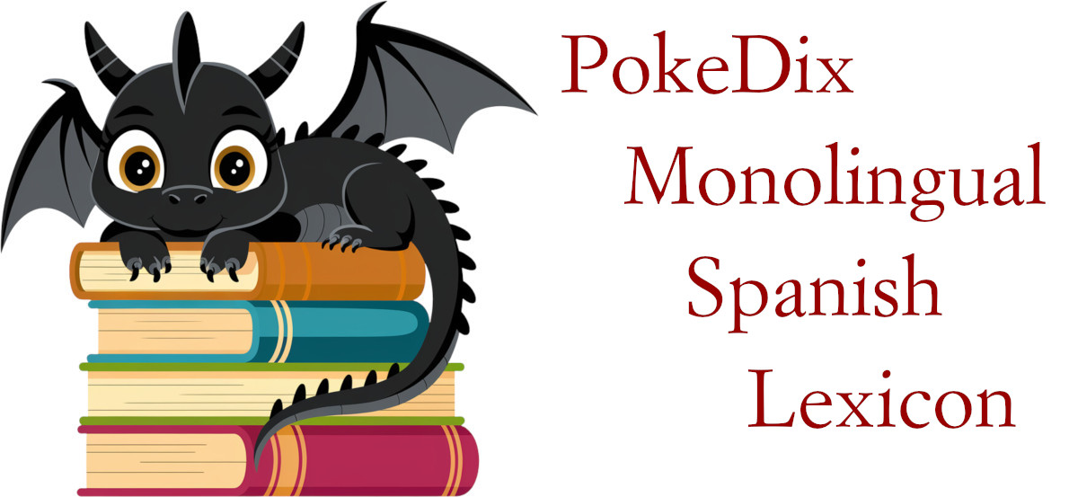 PokeDix Monolingual Spanish Lexicon
